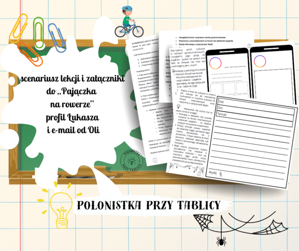 Scenariusz lekcji i załączniki  do „Pajączka  na rowerze” profil Łukasza  i e-mail od Oli
