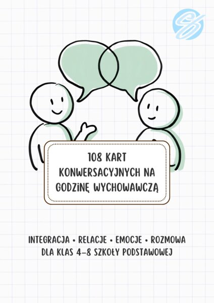 108 Kart Konwersacyjnych na Godzinę Wychowawczą – Integracja, Relacje i Emocje (Klasy 4–8) [PDF]