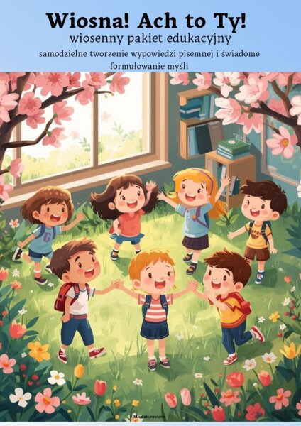 Wiosenny pakiet edukacyjny-samodzielne tworzenie wypowiedzi pisemnej oraz świadome formułowanie myśli