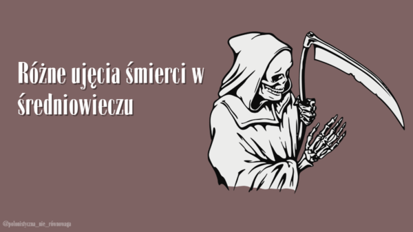 Różne ujęcia śmierci w średniowieczu - prezentacja.