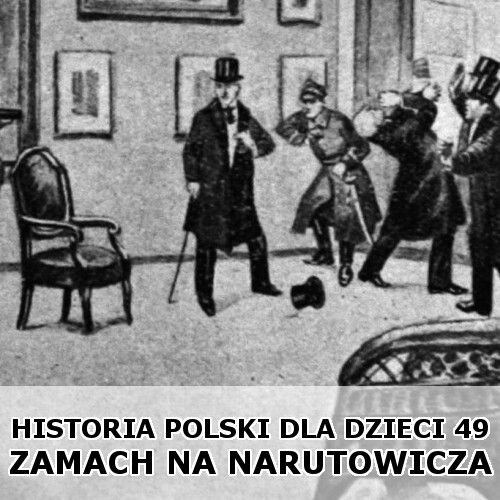 Odc. 49 - Zamach na prezydenta Narutowicza