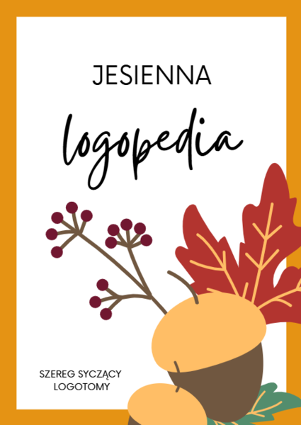 Jesienna logopedia – ćwiczenia logopedyczne z logotomami dla szeregu syczącego (s, z, c, dz)