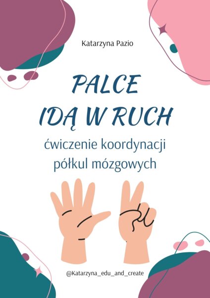 Palce idą w ruch - ćwiczenie koordynacji półkul mózgowych
