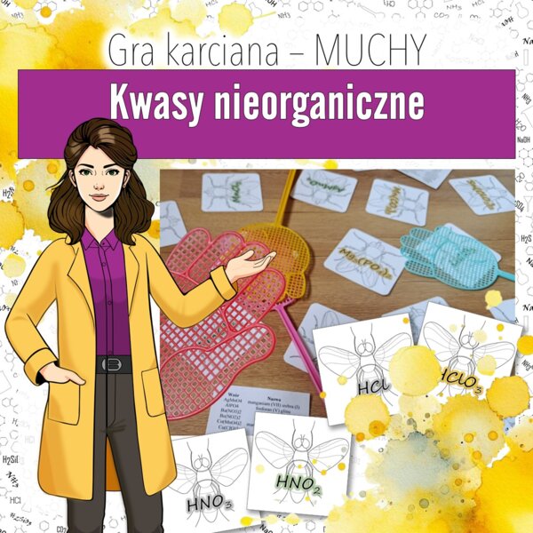 Chemia nieorganiczna: Kwasy – Gra karciana, MUCHY (chemia, kl 7/8).