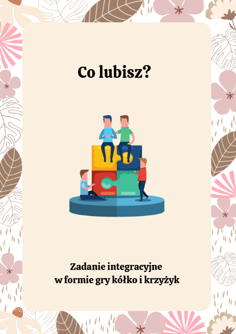 Co lubisz? Zadanie integracyjne w formie gry kółko i krzyżyk