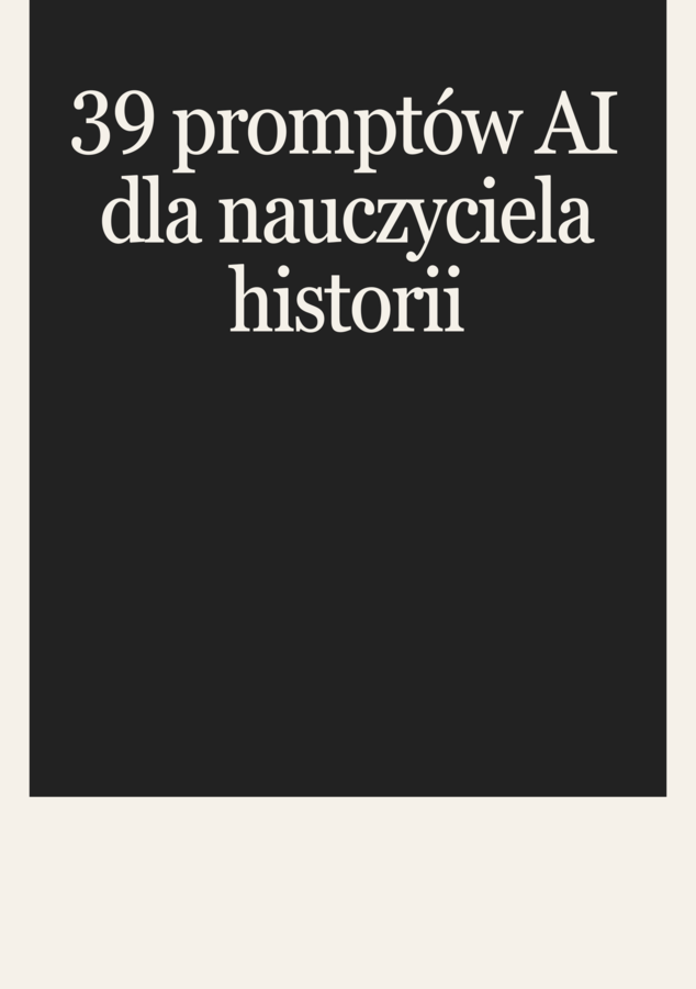 39 promptów AI dla nauczyciela historii — szkoła średnia (booklet A5)