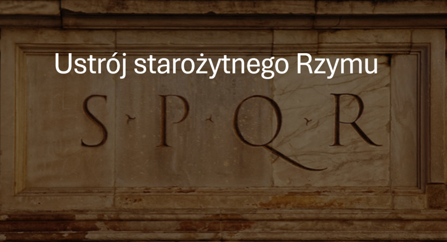 KLASA 4 (NOWA PODSTAWA) Ustrój starożytnego Rzymu
