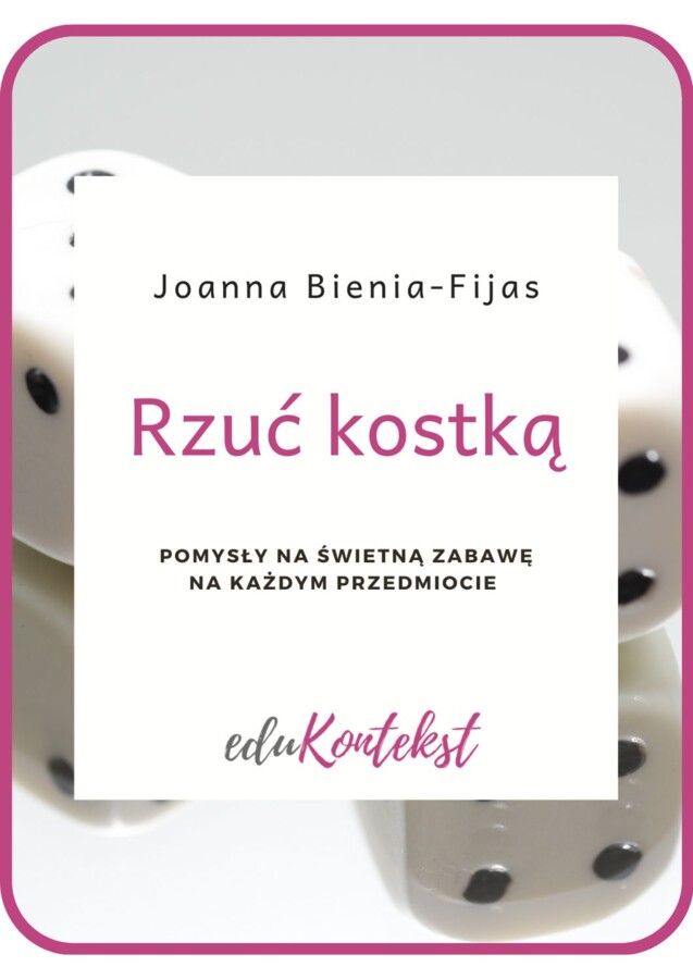 Rzuć kostką. Pomysły na świetną zabawę na każdym przedmiocie - e-book