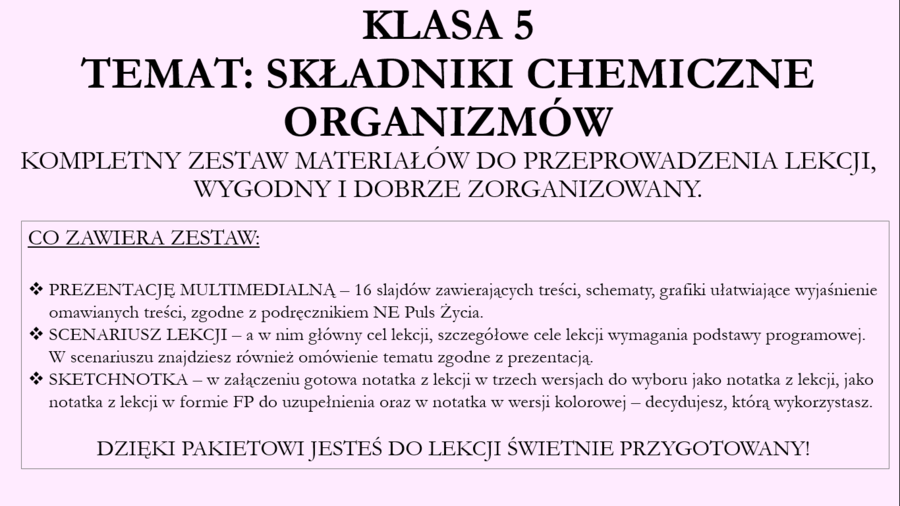 Klasa 5 - Składniki chemiczne organizmów - pakiet materiałów do lekcji