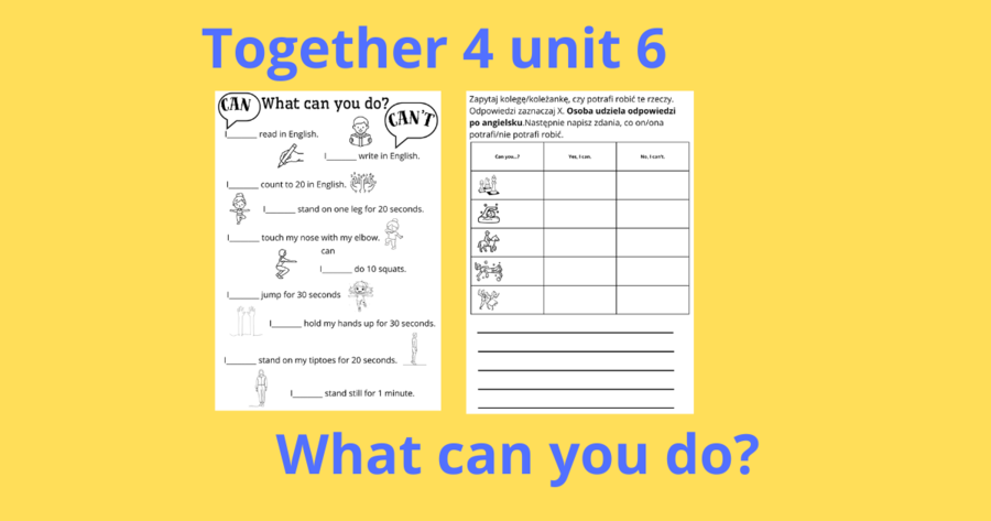 Together 4 unit 6 can/can't