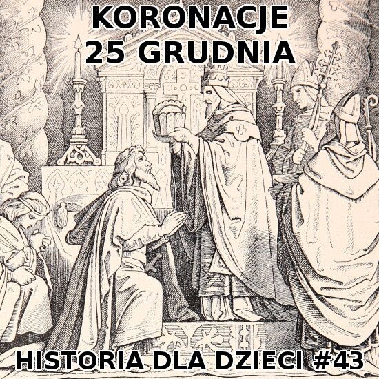 Odc. 43 - Koronacje 25 grudnia