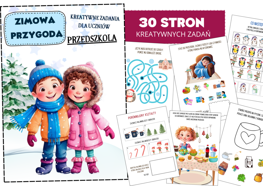 ZIMOWA PRZYGODA - KARTY PRACY DLA DZIECI W WIEKU PRZEDSZKOLNYM/ 30 STRON