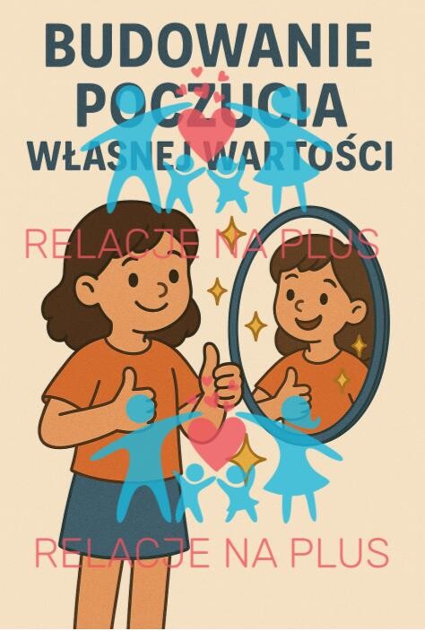 Budowanie poczucia własnej wartości