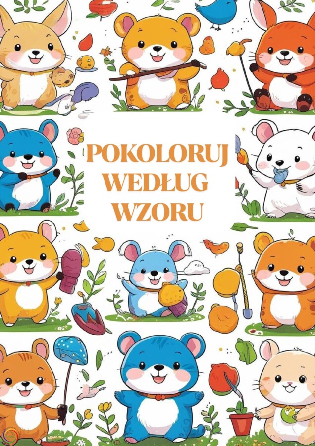 KOLOROWANKI " POKOLORUJ WEDŁUG WZORU"