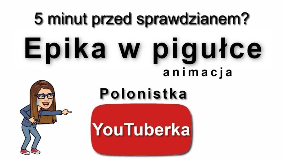 5 minut przed sprawdzianem: epika w pigułce - film youtube