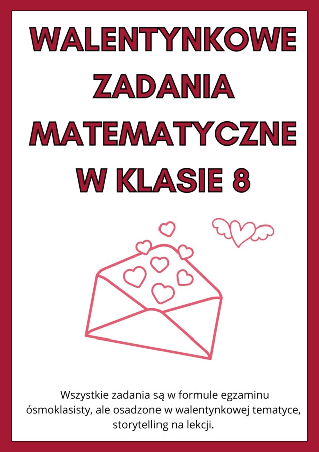 Walentynkowe zadania matematyczne kl.8