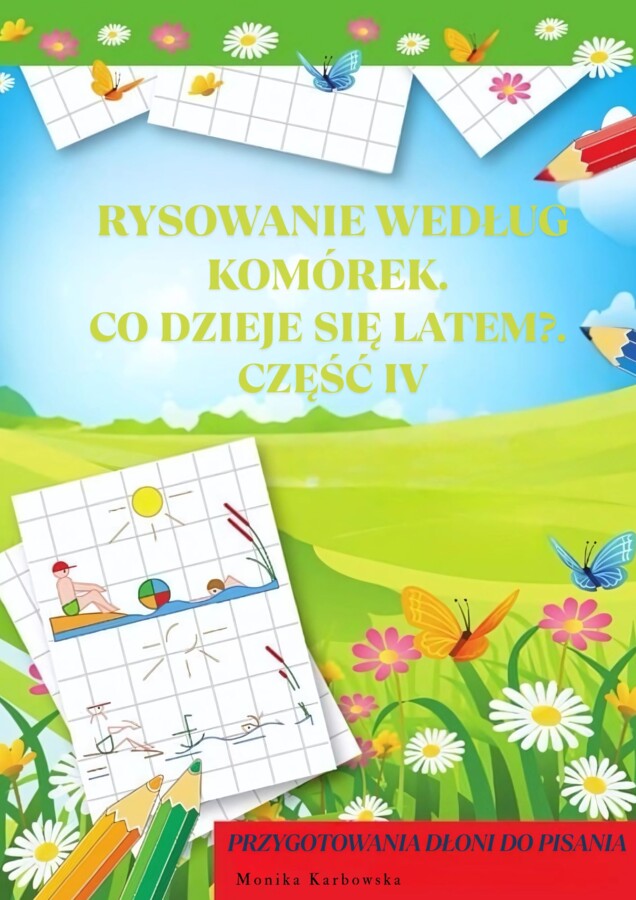 RYSOWANIE WEDŁUG KOMÓREK. CO DZIEJE SIĘ LATEM?. CZĘŚĆ IV