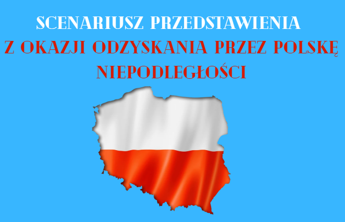 Scenariusz akademii z okazji Narodowego Święta Niepodległości