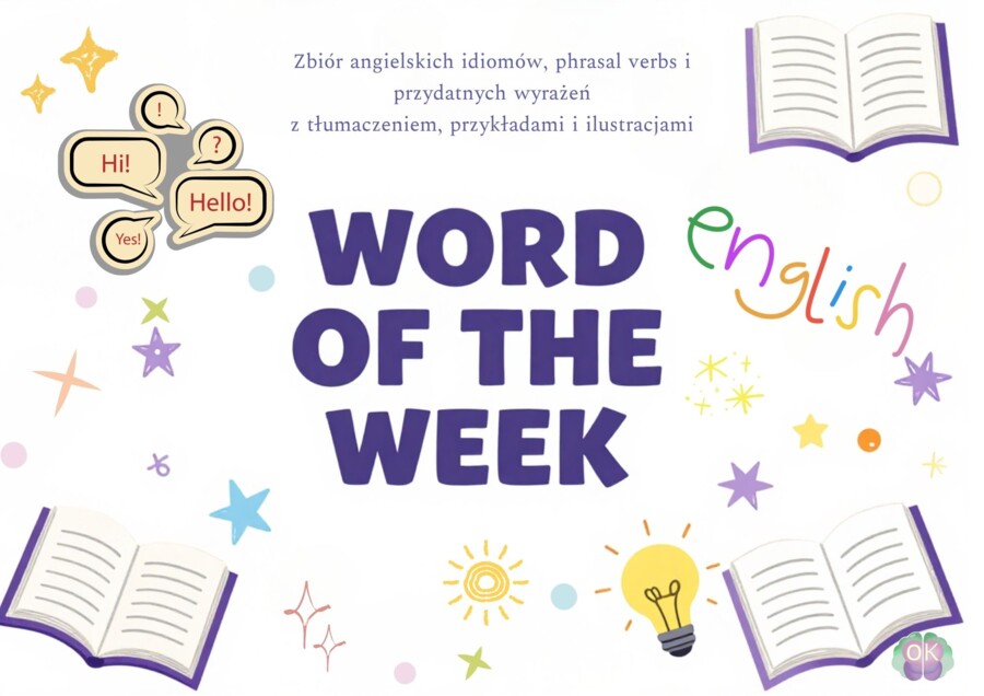 Word of the Week: Zrywany Niezbędnik Idiomów i Phrasal Verbs (90 stron)