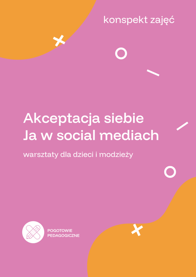 Konspekt zajęć "Akceptacja siebie. Ja w social mediach."