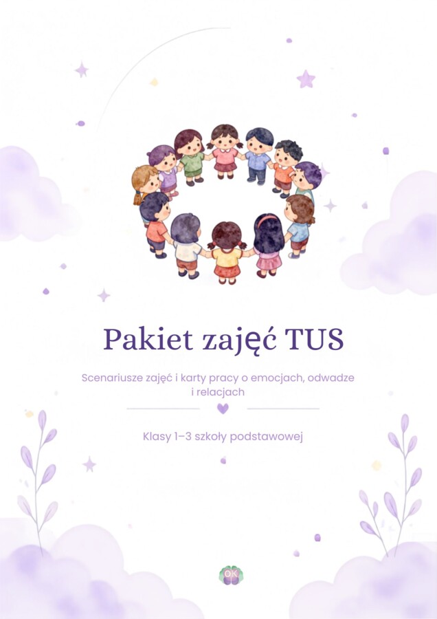 Pakiet Zajęć TUS: Scenariusze i Karty Pracy o Emocjach, Odwadze i Relacjach (Klasy 1–3)