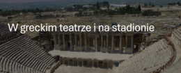 KLASA 4 (NOWA PODSTAWA) W GRECKIM TEATRZE I  NA STADIONIE