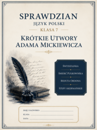Sprawdzian - krótkie utwory Adama Mickiewicza