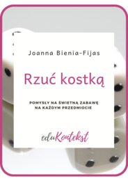 Rzuć kostką. Pomysły na świetną zabawę na każdym przedmiocie - e-book