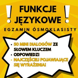 FUNKCJE JĘZYKOWE - EGZAMIN ÓSMOKLASISTY, MINI DIALOGI