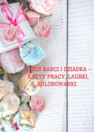 DZIEŃ BABCI I DZIADKA - KARTY PRACY, LAURKI, KOLOROWANKI.