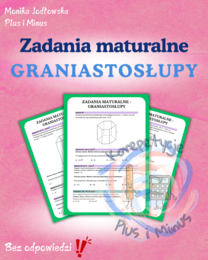 Zadania maturalne graniastosłupy