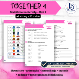 Together 4 Unit 2: Me and My Clothes – materiały dodatkowe: słownictwo, gramatyka, komunikacja, czytanie, E8, speaking – karty pracy, ćwiczenia, nowa podstawa 2026/2027