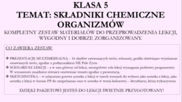 Klasa 5 - Składniki chemiczne organizmów - pakiet materiałów do lekcji