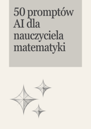 50 promptów AI dla nauczyciela matematyki — szkoła średnia (booklet A5)