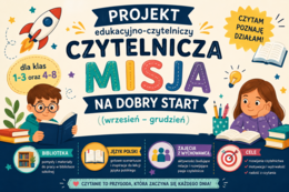 📚PROJEKT edukacyjno-czytelniczy CZYTELNICZA MISJA NA DOBRY START (wrzesień – grudzień) - dla klas 1-3 oraz 4-8 - biblioteka - język polski - zajęcia z wychowawcą