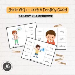 Shine On! 1 Unit 8 – Feeling Good - ZABAWY KLAMERKOWE (wersja do druku + prezentacja mp4)