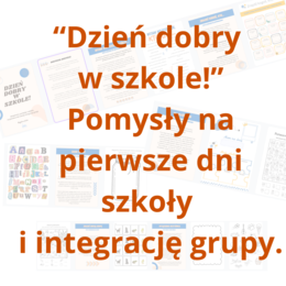 "Dzień dobry w szkole" - aktywności, pomysły i zadania na pierwsze dni szkoły i integrację grupy.