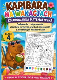 Kapibara na wakacjach – kolorowanka matematyczna. Dodawanie i odejmowanie ułamków zwykłych oraz liczb mieszanych | Klasa 4