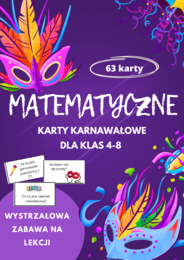 🎭 Matematyczne karty karnawałowe 🎉 📘 63 karty | klasy 4–8