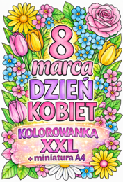 DZIEŃ KOBIET – kolorowanka XXL (9 stron) + wersja A4; plakat do złożenia; dekoracja; gazetka