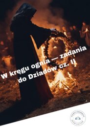 W kręgu ognia — zadania do Dziadów cz. II