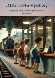 Matematyka w podróży-zadania praktyczne, kupujemy bilety