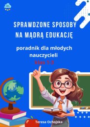 Sprawdzone sposoby na mądrą edukację w klasach 1-3