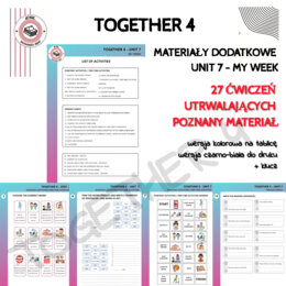 Together 4 Unit 7 - materiały dodatkowe do języka angielskiego