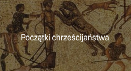 KLASA 4 (NOWA PODSTAWA) POCZĄTKI CHRZEŚCIJAŃSTWA