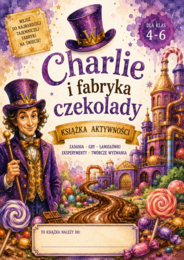 Charlie i fabryka czekolady zestaw materiałów kolorowe i czarno-białe