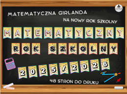 MATEMATYCZNA GIRLANDA – dekoracja na NOWY ROK SZKOLNY!, 48 stron!
