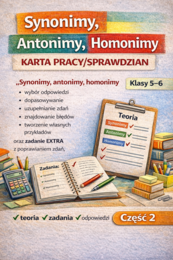 Synonimy, antonimy, homonimy – karta pracy/sprawdzian (cz. 2, kl. 5–6)