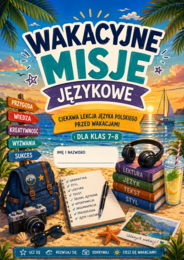Wakacyjne misje językowe | ciekawa lekcja języka polskiego przed wakacjami | klasy 7–8