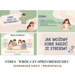 Scenariusz lekcji: Stres - wróg czy sprzymierzeniec.
